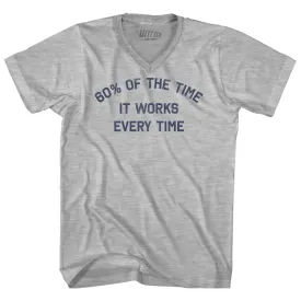 60% Of The Time It Works Every Time Adult Cotton V-neck T-shirt